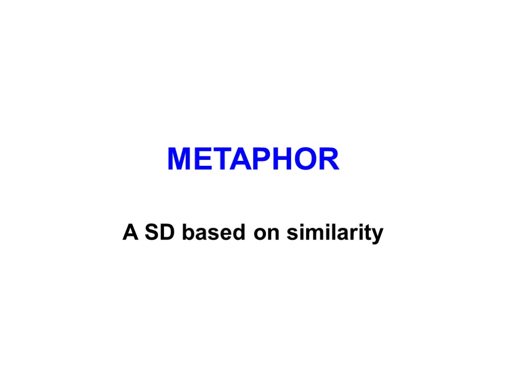 METAPHOR A SD based on similarity